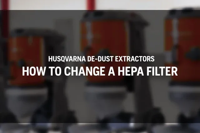 How to change a HEPA filter – Husqvarna DE-Dust Extractors